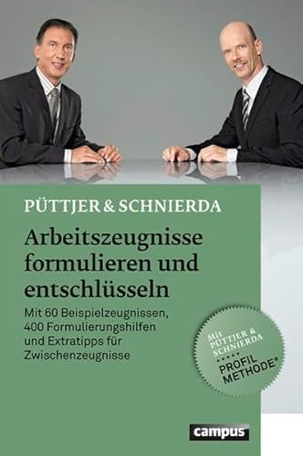 Arbeitszeugnisse formulieren und entschlüsseln: Mit 60 Beispielzeugnissen, über 1000 Formulierungshilfen und Extratipps für Zwischenzeugnisse Arbeitszeugnisse formulieren und entschlüsseln: Mit 60 Beispielzeugnissen, über 1000 Formulierungshilfen und Extratipps für Zwischenzeugnisse