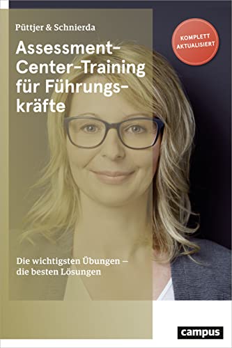Assessment-Center-Training für Führungskräfte: Die wichtigsten Übungen - die besten Lösungen von Campus Verlag GmbH