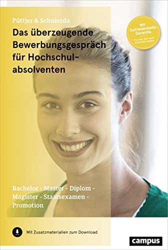 Das überzeugende Bewerbungsgespräch für Hochschulabsolventen: Bachelor - Master - Diplom - Magister - Staatsexamen - Promotion von Campus Verlag