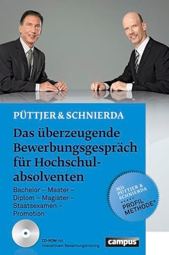 Das überzeugende Bewerbungsgespräch für Hochschulabsolventen: Bachelor - Master - Diplom - Magister - Staatsexamen - Promotion Das überzeugende Bewerbungsgespräch für Hochschulabsolventen: Bachelor - Master - Diplom - Magister - Staatsexamen - Promotion