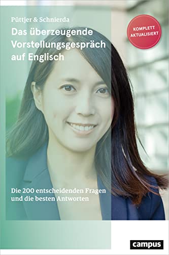 Das überzeugende Vorstellungsgespräch auf Englisch: Die 200 entscheidenden Fragen und die besten Antworten