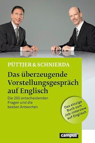 Das überzeugende Vorstellungsgespräch auf Englisch: Die 200 entscheidenden Fragen und die besten Antworten Das überzeugende Vorstellungsgespräch auf Englisch: Die 200 entscheidenden Fragen und die besten Antworten