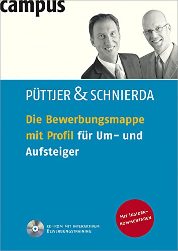 Die Bewerbungsmappe mit Profil für Um- und Aufsteiger Die Bewerbungsmappe mit Profil für Um- und Aufsteiger von Campus Verlag