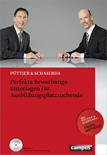 Perfekte Bewerbungsunterlagen für Ausbildungsplatzsuchende: Mit Püttjer & Schnierda Profil-Methode von Campus Verlag