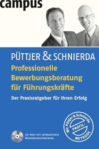 Professionelle Bewerbungsberatung für Führungskräfte: Der Praxisratgeber für Ihren Erfolg Professionelle Bewerbungsberatung für Führungskräfte: Der Praxisratgeber für Ihren Erfolg