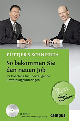 So bekommen Sie den neuen Job: Ihr Coaching für überzeugende Bewerbungsunterlagen So bekommen Sie den neuen Job: Ihr Coaching für überzeugende Bewerbungsunterlagen von Campus Verlag