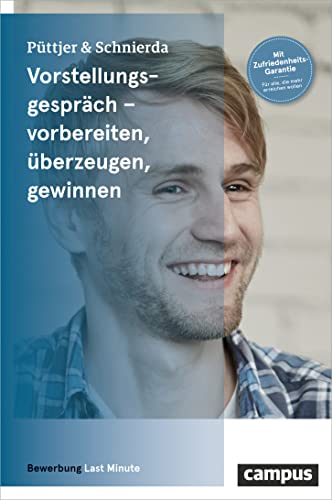 Vorstellungsgespräch – vorbereiten, überzeugen, gewinnen (Bewerbung Last Minute) von Campus Verlag GmbH