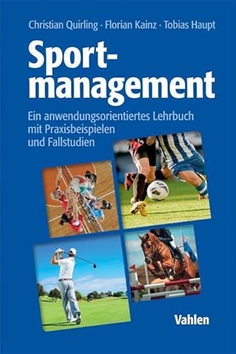 Sportmanagement: Ein anwendungsorientiertes Lehrbuch mit Praxisbeispielen und Fallstudien von Vahlen Franz GmbH