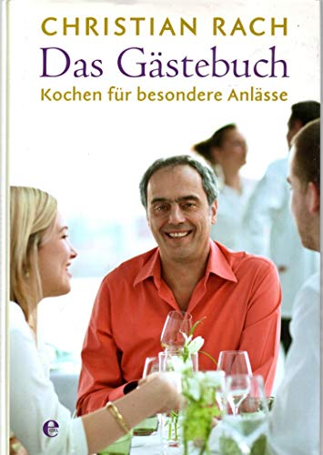 Das Gästebuch: Kochen für besondere Anlässe von EDEL