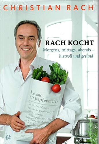 Rach kocht: Morgens, mittags, abends-lustvoll und gesund von Edel Germany GmbH