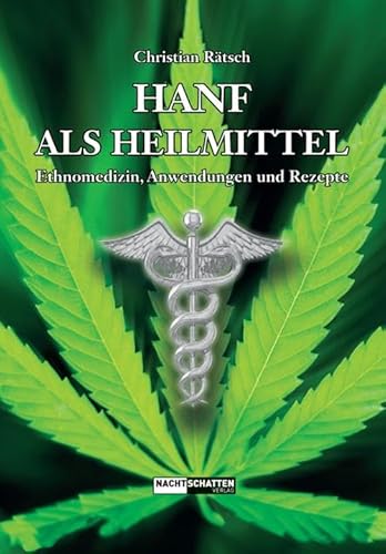 Hanf als Heilmittel: Ethnomedizin, Anwendungen und Rezepte