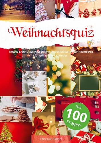 Weihnachtsquiz mit 100 Fragen: Nützes & unnützes Wissen - Weihnachtsrätsel / Weihnachtsquiz für Erwachsene & Kinder von Bookmundo
