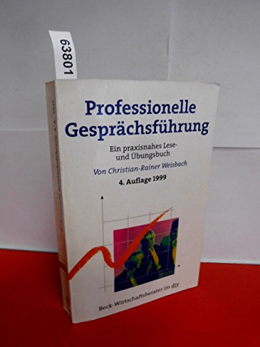 Professionelle Gesprächsführung: Ein praxisnahes Lese- und Übungsbuch (dtv Fortsetzungsnummer 71, Band 5845) Professionelle Gesprächsführung: Ein praxisnahes Lese- und Übungsbuch (dtv Fortsetzungsnummer 71, Band 5845)