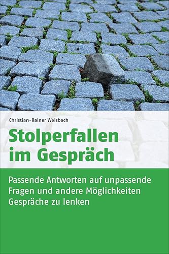 Stolperfallen im Gespräch: Passende Antworten auf unpassende Fragen und andere Möglichkeiten, Gespräche zu lenken (dtv Beck Wirtschaftsberater) von dtv Verlagsgesellschaft