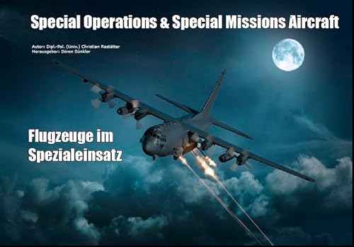 Special Operations & Special Missions Aircraft: Flugzeuge im Spezialeinsatz Special Operations & Special Missions Aircraft: Flugzeuge im Spezialeinsatz