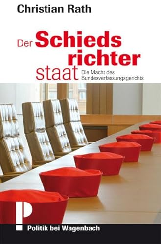 Der Schiedsrichterstaat: Die Macht des Bundesverfassungsgericht