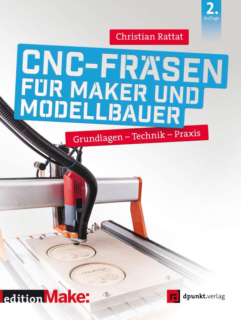 CNC-Fräsen für Maker und Modellbauer von Dpunkt.Verlag GmbH