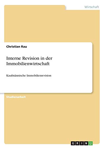 Interne Revision in der Immobilienwirtschaft: Kaufmännische Immobilienrevision von Books on Demand