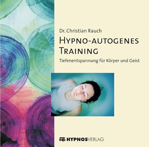 Hypno-autogenes Training: Tiefenentspannung für Körper und Geist von Hypnos