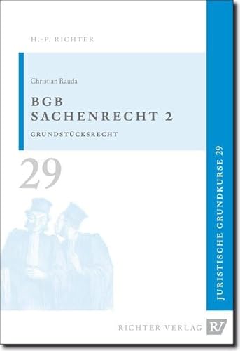 Sachenrecht 2: Grundstücksrecht (Juristische Grundkurse, Band 29) von Richter