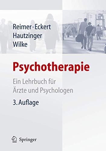 Psychotherapie: Ein Lehrbuch für Ärzte und Psychologen