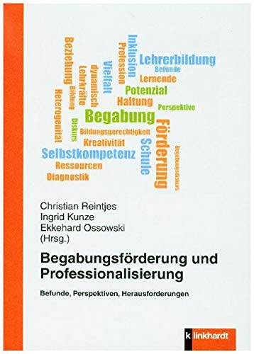 Begabungsförderung und Professionalisierung: Befunde, Perspektiven, Herausforderungen von Klinkhardt, Julius