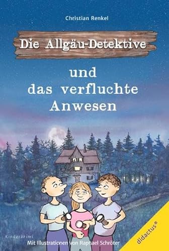 Die Allgäu-Detektive und das verfluchte Anwesen: Allgäu-Detektive Bd.2