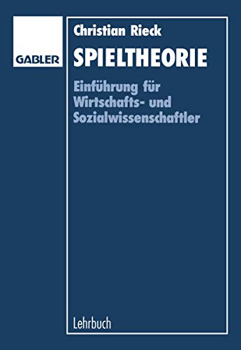 Spieltheorie: Einführung für Wirtschafts- und Sozialwissenschaftler (German Edition)