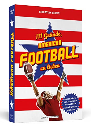 111 Gründe, American Football zu lieben: Aktualisierte und erweiterte Neuausgabe. Mit 11 Bonusgründen! von Schwarzkopf + Schwarzkopf