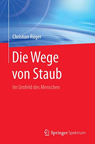 Die Wege von Staub: Im Umfeld des Menschen