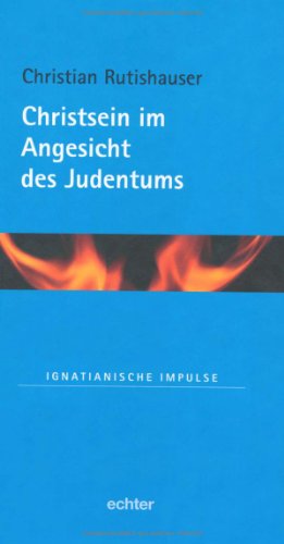 Christsein im Angesicht des Judentums (Ignatianische Impulse) von Echter Verlag GmbH