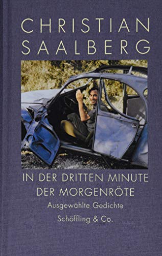 In der dritten Minute der Morgenröte: Ausgewählte Gedichte von Schoeffling + Co.