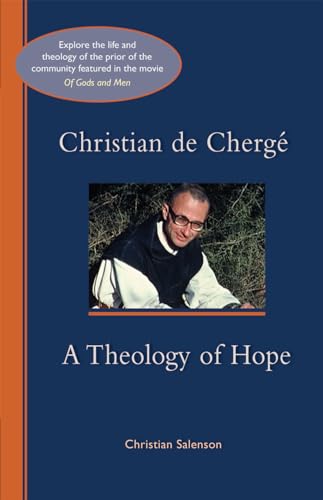 Christian de Cherge: A Theology of Hope (Cistercian Studies, Band 247)