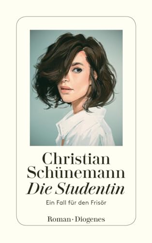 Die Studentin: Ein Fall für den Frisör (detebe)