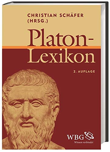 Platon-Lexikon: Begriffswörterbuch zu Platon und der platonischen Tradition