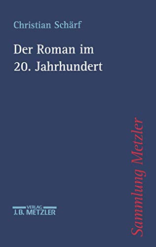 Der Roman im 20. Jahrhundert (Sammlung Metzler)