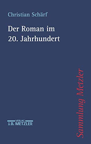 Der Roman im 20. Jahrhundert (Sammlung Metzler)