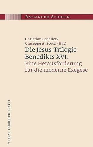 Die Jesus-Trilogie Benedikts XVI.: Eine Herausforderung für die moderne Exegese (Ratzinger-Studien) von Pustet, Friedrich GmbH