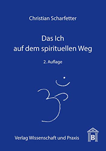 Das Ich auf dem spirituellen Weg: Vom Egozentrismus zum Kosmozentrismus