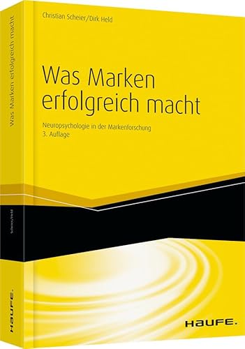 Was Marken erfolgreich macht: Neuropsychologie in der Markenführung (Haufe Fachbuch) von Haufe Lexware GmbH