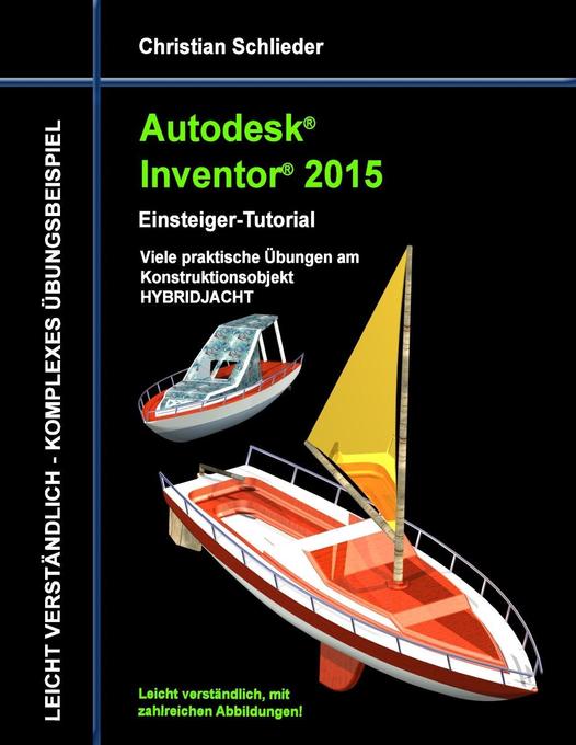 Autodesk Inventor 2015 - Einsteiger-Tutorial HYBRIDJACHT von Books on Demand