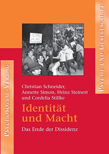 Identität und Macht: Das Ende der Dissidenz (Psyche und Gesellschaft)