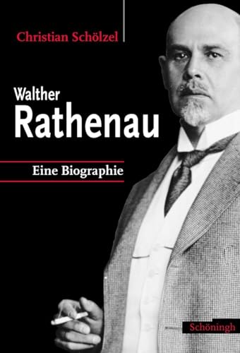 Walther Rathenau: Eine Biographie von Schoeningh Ferdinand GmbH