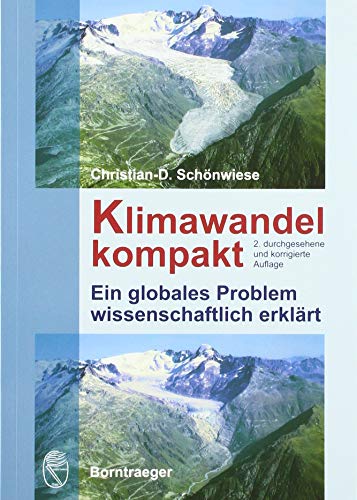 Klimawandel kompakt: Ein globales Problem wissenschaftlich erklärt