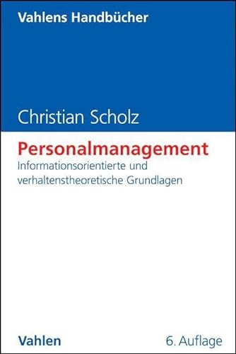 Personalmanagement: Informationsorientierte und verhaltenstheoretische Grundlagen (Vahlens Handbücher der Wirtschafts- und Sozialwissenschaften) von Vahlen Franz GmbH