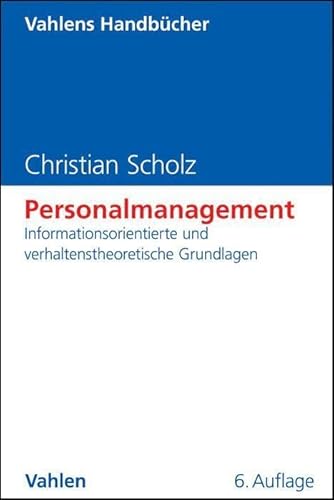 Personalmanagement: Informationsorientierte und verhaltenstheoretische Grundlagen (Vahlens Handbücher der Wirtschafts- und Sozialwissenschaften)