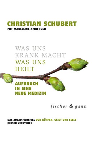 Was uns krank macht – Was uns heilt: Aufbruch in eine Neue Medizin. Das Zusammenspiel von Körper, Geist und Seele besser verstehen. Was uns krank macht – Was uns heilt: Aufbruch in eine Neue Medizin. Das Zusammenspiel von Körper, Geist und Seele besser verstehen.