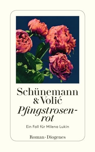 Pfingstrosenrot: Ein Fall für Milena Lukin von Diogenes Verlag AG