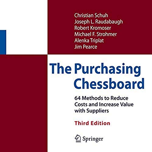 The Purchasing Chessboard: 64 Methods to Reduce Costs and Increase Value with Suppliers von Springer