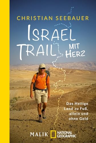Israel Trail mit Herz: Das Heilige Land zu Fuß, allein und ohne Geld von PIPER